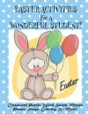 Easter Activities for a Wonderful Student!: (Personalized Book) Crossword Puzzle, Word Search, Mazes, Poems, Songs, Coloring, & More!