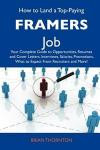 How to Land a Top-Paying Framers Job: Your Complete Guide to Opportunities, Resumes and Cover Letters, Interviews, Salaries, Promotions, What to Expect From Recruiters and More