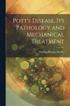 Pott's Disease, Its Pathology and Mechanical Treatment