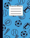 Composition Book 100 Sheet/200 Pages 8.5 X 11 In. Wide Ruled Sports-Blue: - Baseball, Soccer, Football, Basketball Writing Notebook - Wide Ruled Lined