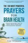 Prayer the 100 Most Powerful Prayers for Brain Health 2 Amazing Books Included to Pray for Stress & Heart Disease: Create Inner Self-Talk to Boost Bra