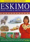 Hands-On History! Eskimo, Inuit, Saami & Arctic Peoples: Learn all about the inhabitants of the frozen north, with 15 step-by-step projects and over 350 exciting pictures