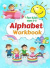 Alphabet Workbook for Kids ages 3-5: Letter Tracing and Handwriting Practice Book - Color the Letter for Preschool - Toddler Learning Activities - Pre