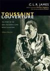 Toussaint Louverture: The Story of the Only Successful Slave Revolt in History; A Play in Three Acts
 (The C. L. R. James Archives)