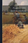 Pamietniki Bartlomieja Michalowskiego