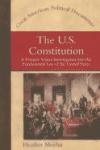 The U.S. Constitution: A Primary Source Investigation Into the Fundamental Law of the United States (Great American Political Documents)