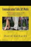Communication Talks, B/S Walks: The Self-Improvement Guide to Personal and Business Success