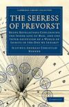 The Seeress of Prevorst: Being Revelations Concerning the Inner-life of Man, and the Inter-diffusion of a World of Spirits in the One We Inhabit ... - Spiritualism and Esoteric Knowledge)