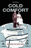 Cold Comfort: Growing Up Cold War
