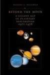 Beyond the Moon: Golden Age of Planetary Exploration 1971-1978 (Smithsonian History of Aviation and Spaceflight Series)