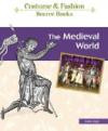 Medieval World (Costume and Fashion Source Books)
