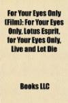 For Your Eyes Only (Film): For Your Eyes Only, Lotus Esprit, Live and Let Die, List of James Bond Allies in for Your Eyes Only