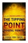 The Tipping Point Pivotal Points - The Pivotal Guide to Malcolm Gladwell's Celebrated Book: Volume 10 (Pivotal Point Papers)