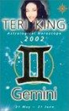 Gemini 2002: Teri King's Complete Horoscope for All Those Whose Birthdays Fakk Between 21 May and 21 June (Teri King's Astrological Horoscopes for 2002)