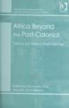 Africa Beyond the Post-colonial: Political and Socio-Cultural Identities (Interdisciplinary Research Series in Ethnic, Gender & Class Relations)