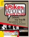 The Spoken Word Revolution: Slam, Hip Hop and the Poetry of a New Generation
