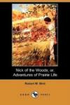 Nick of the Woods; or, Adventures of Prairie Life (Dodo Press)