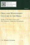 Oral and Manuscript Culture in the Bible: Studies on the Media Texture of the New TestamentExplorative Hermeneutics (Biblical Performance Criticism)