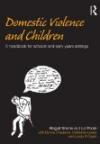 Domestic Violence and Children: A Handbook for Schools and Early Years Setting