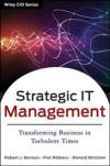 Strategic IT Management: Transforming Business in Turbulent Times (Wiley CIO)