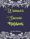 Woman's Success Notebook: Lined Writing Journal+ Inspirational Quote, Successful Women Should Have It. Inspirational Tool for Women (Notebook/Jo