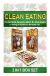 Clean Eating: The Complete Extensive Guide On Clean Eating + Dieting + Superfood Benefits #25 (Clean Eating, Intermittent Fasting, Smoothies, Superfoods, Spice Mixes, Paleo) (Volume 25)