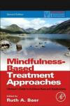 Mindfulness-Based Treatment Approaches, Second Edition: Clinician's Guide to Evidence Base and Applications (Practical Resources for the Mental Health Professional)