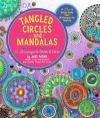 Tangled Circles and Mandalas: 52 Drawings to Finish and Color--Plus Design Guide and 30 Patterns for Tangling (Tangled Color and Draw)