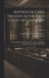 Reports of Cases Decided in the High Court of Chancery