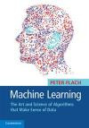 Machine Learning: The Art and Science of Algorithms that Make Sense of Data