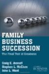 Family Business Succession: The Final Test of Greatness (Family Business Leadership Series)