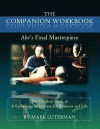 The Companion Workbook to Abe's Final Masterpiece: The Practical Guide to a Symphony of Lessons for Business and Life