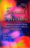 Sexual Selection: Evolutionary Perspectives, Mating Strategies and Long-Term Effects on Genetic Variation (Genetics-Research and Issues)
