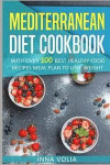 Mediterranean Diet cookbook: With Over 100 Best Healthy Food Recipes Meal Plan for Lose Weight
