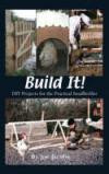 Build It!: DIY Projects for Farmers, Smallholders and Gardener