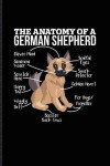 Anatomy Of A German Shepherd: Dog Lover Quotes Journal For Puppies, Purebreeds, Breeding, Obedience, Education, Treats & Training Fans - 6x9 - 100 B