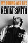 My Boring Ass Life: The Uncensored Diary of Kevin Smith