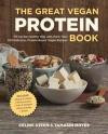 The Great Vegan Protein Book: Fill Up the Healthy Way with More than 100 Delicious Protein-Based Vegan Recipes - Includes - Beans & Lentils - Plants - Tofu & Tempeh - Nuts - Quinoa (Great Vegan Book)