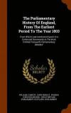 The Parliamentary History Of England, From The Earliest Period To The Year 1803: From Which Last-mentioned Epoch It Is Continued Downwards In The Work Entitled "hansard's Parliamentary Debates