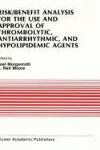 Risk/Benefit Analysis For The Use And Approval Of Trombolytic, Antiarrhythmic And Hypolipidemic Agents