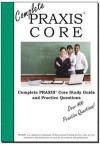 Complete PRAXIS Core! Study Guide and PRAXIS Core Practice Test Questions