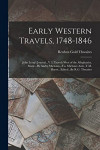 Early Western Travels, 1748-1846: John Long's Journal...V.3, Travels West of the Alleghanies, Made...By André Michaux...F.a. Michaux And...T.M. Harris