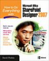 How to Do Everything with Microsoft Office SharePoint Designer 2007