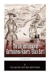 Legendary Pirates: The Life and Legacy of Bartholomew Roberts (Black Bart)