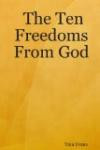 The Ten Freedoms From God