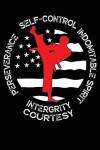 Perseverance Self Control Indomitable Spirit Courtesy Integrity: 120 Pages 6 X 9 Inches Taekwondo 5 Tenets Martial Arts Sports USA Flag Journal