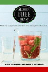 Alcohol Free Drinks. What to drink when you want to control alcohol or stop drin