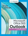 The Shelly Cashman Series Microsoft Office 365 & Outlook 2021 Comprehensive