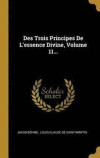 Des Trois Principes de l'Essence Divine, Volume 11