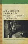 Afrodescendants, Identity, and the Struggle for Development in the Americas (Ruth Simms Hamilton African Diaspora)